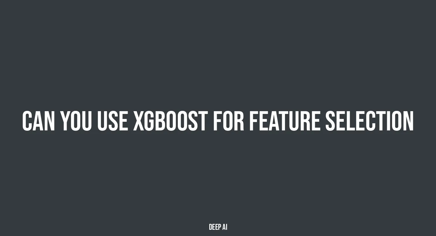 Is XGBoost the Ultimate Tool for Feature Selection? Unveiling the Power