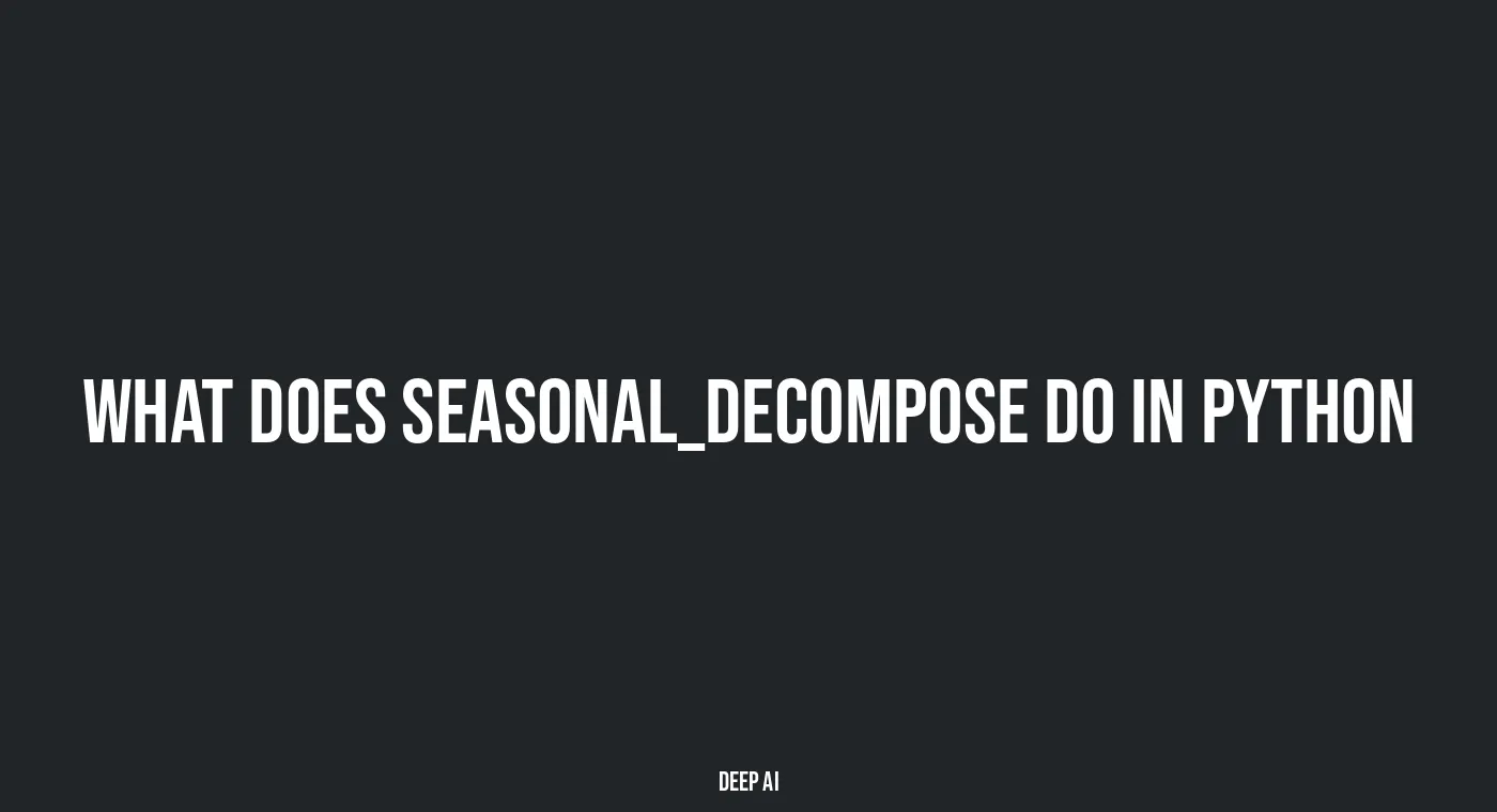 What Can You Achieve with Seasonal_Decompose in Python? A Comprehensive ...